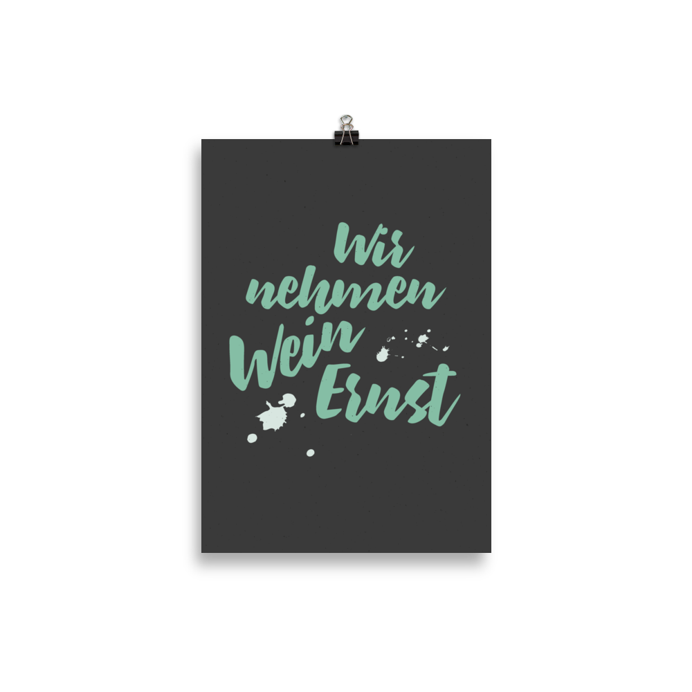 Poster "Wir nehmen Wein Ernst"