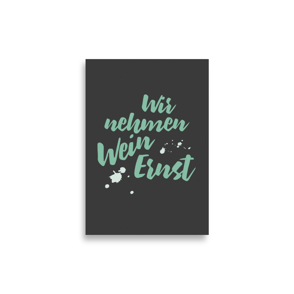 Poster "Wir nehmen Wein Ernst"