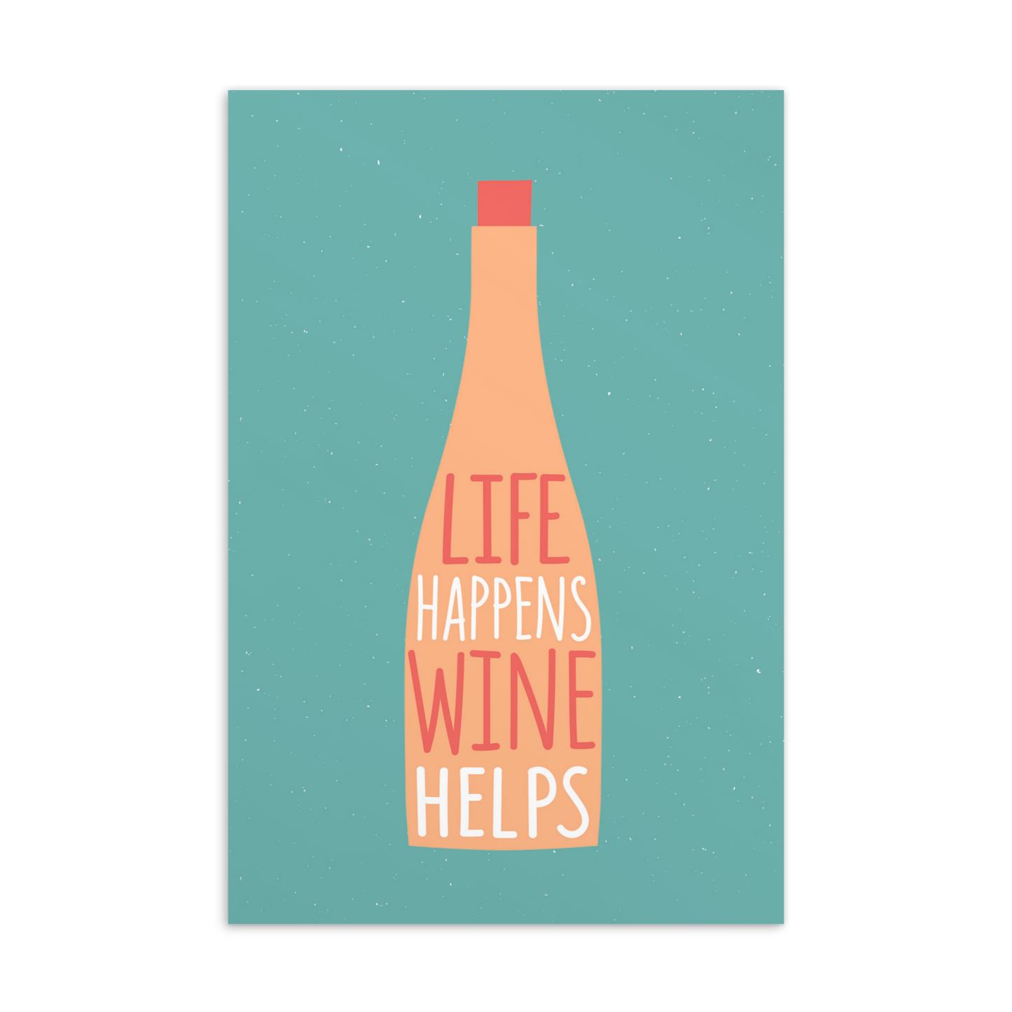 Postkarte - Life happens wine helps -