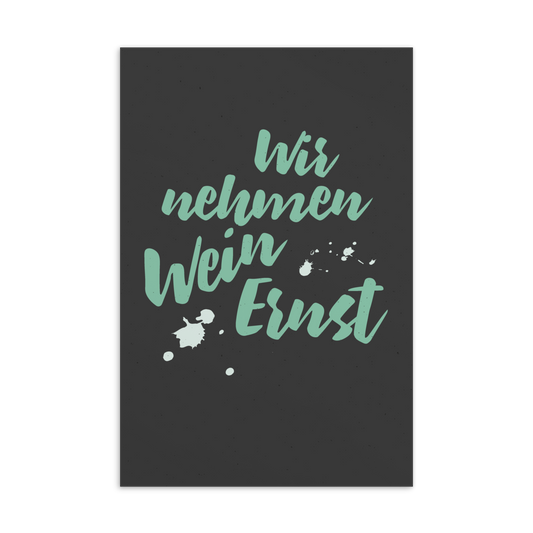 Postkarte - Wir nehmen Wein Ernst -