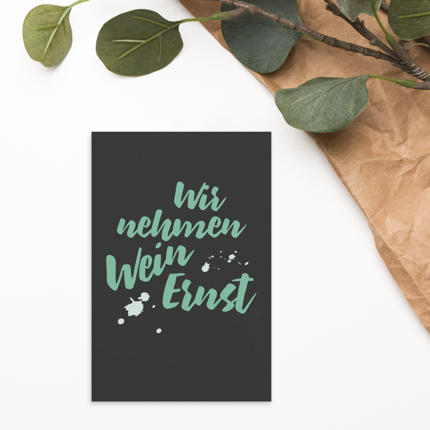 Postkarte - Wir nehmen Wein Ernst -