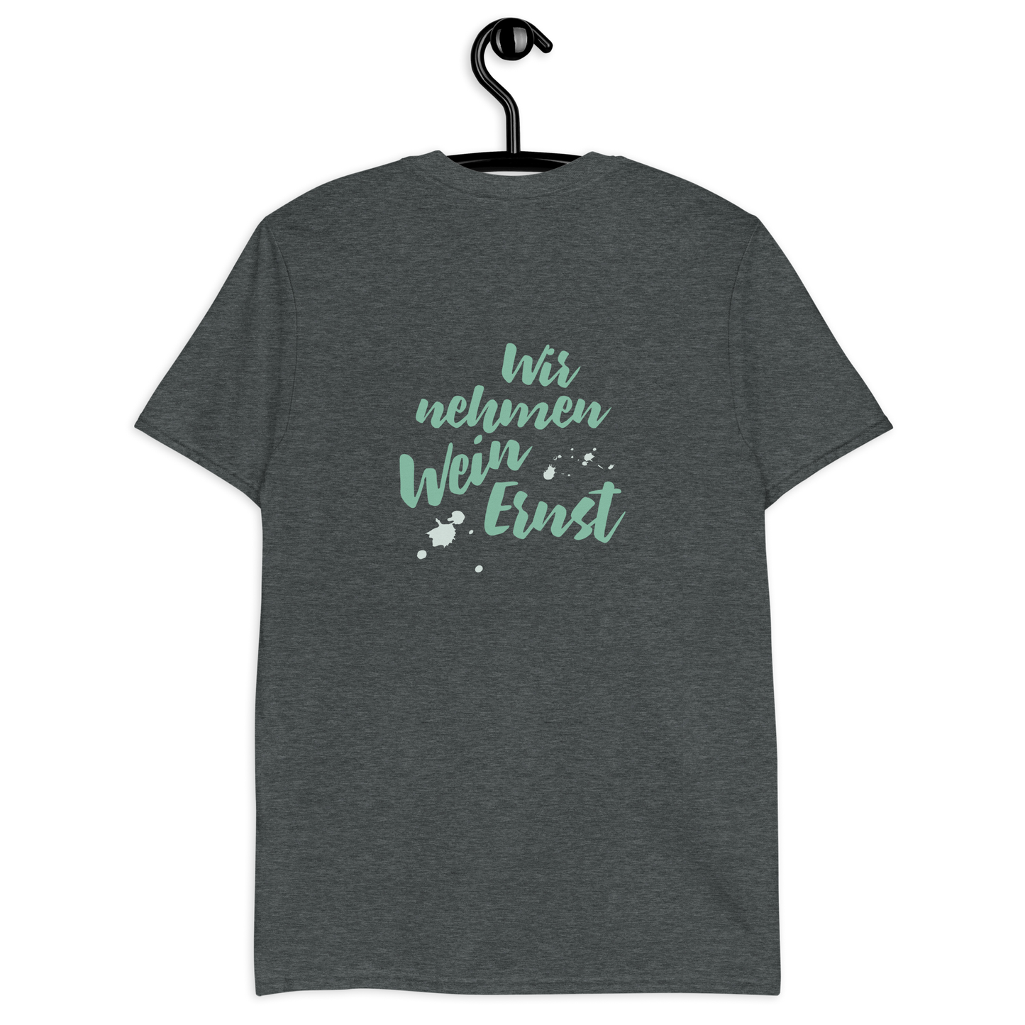 T-Shirt "Wir nehmen Wein Ernst"