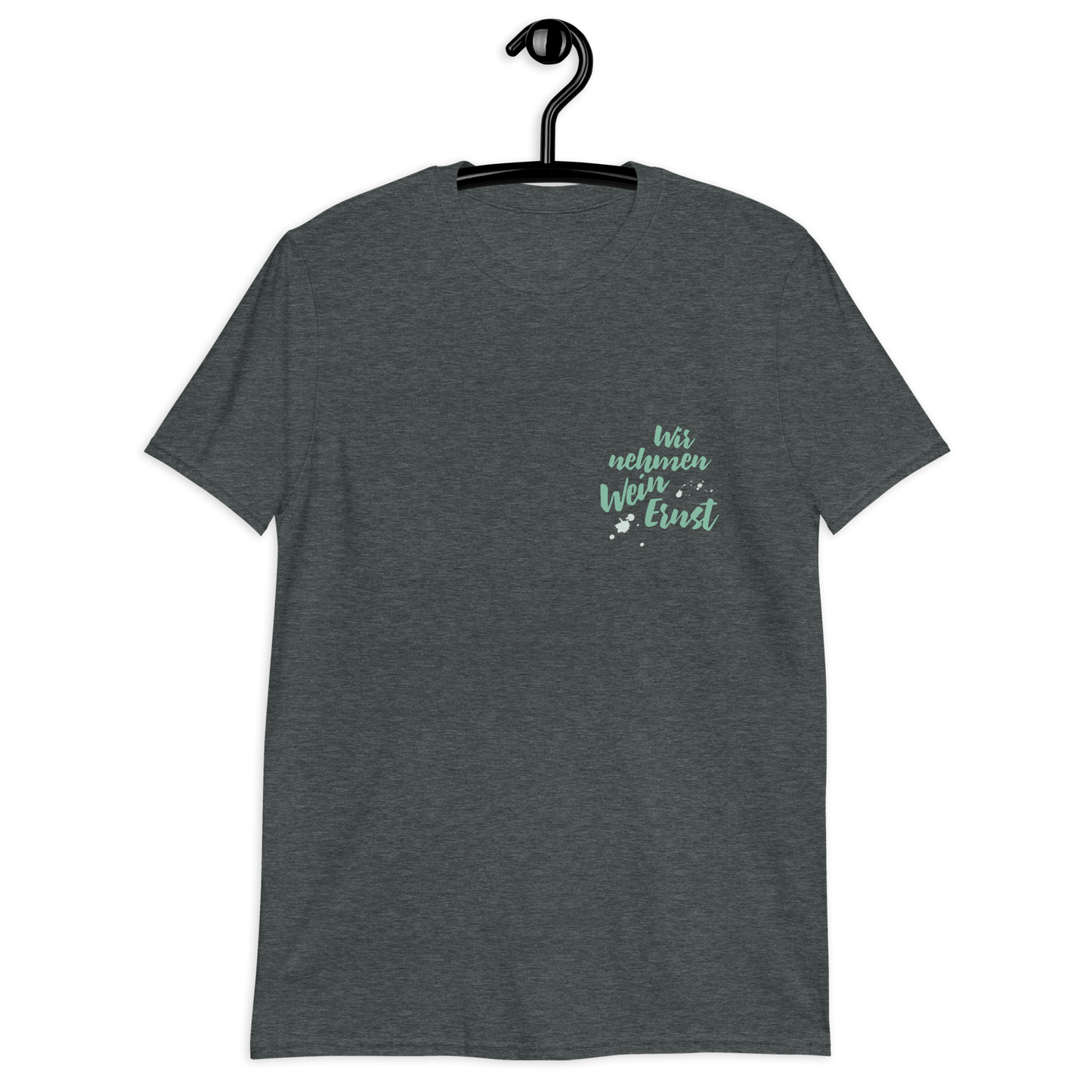 T-Shirt "Wir nehmen Wein Ernst"