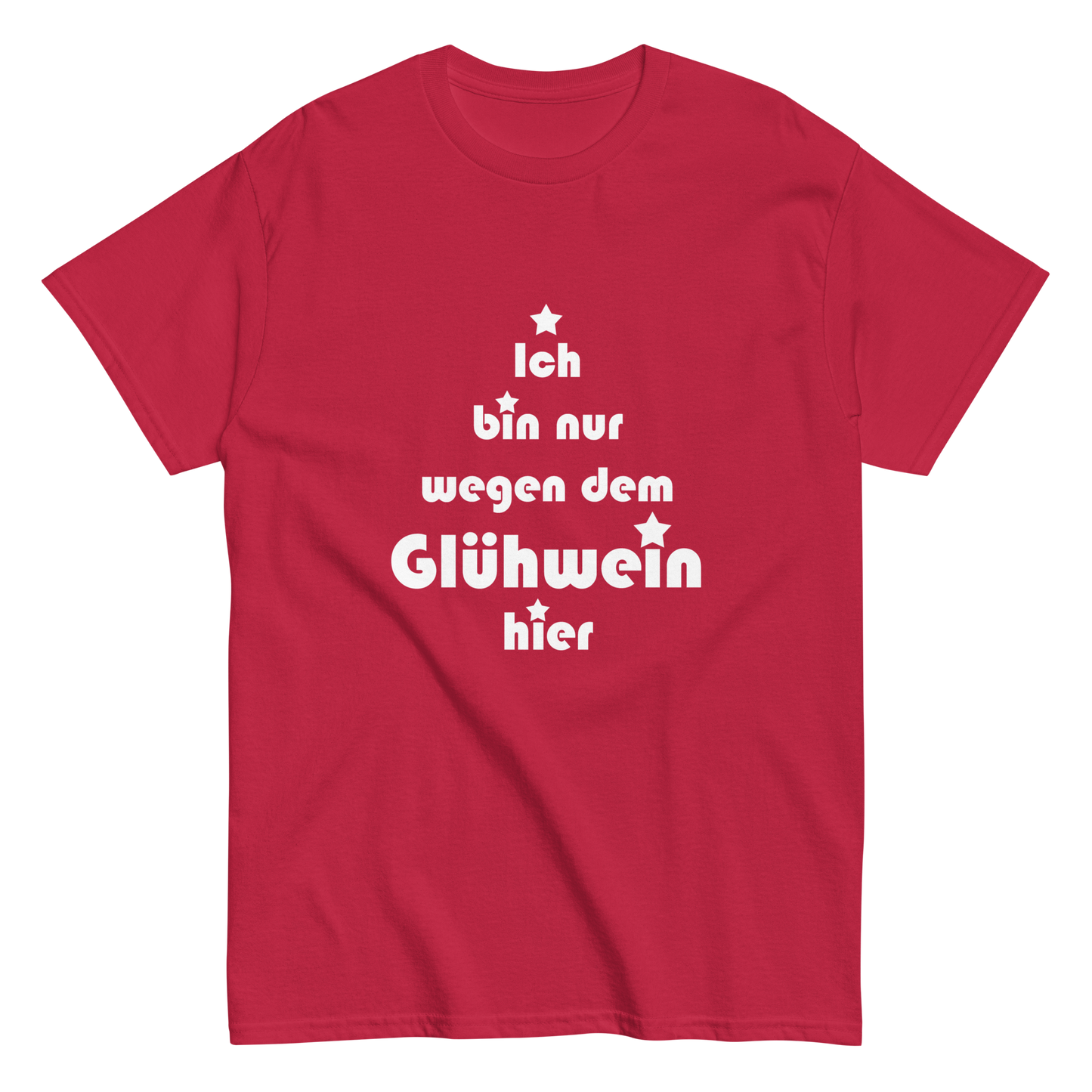 Ich bin nur wegen dem Glühwein hier - Klassisches Unisex T-Shirt