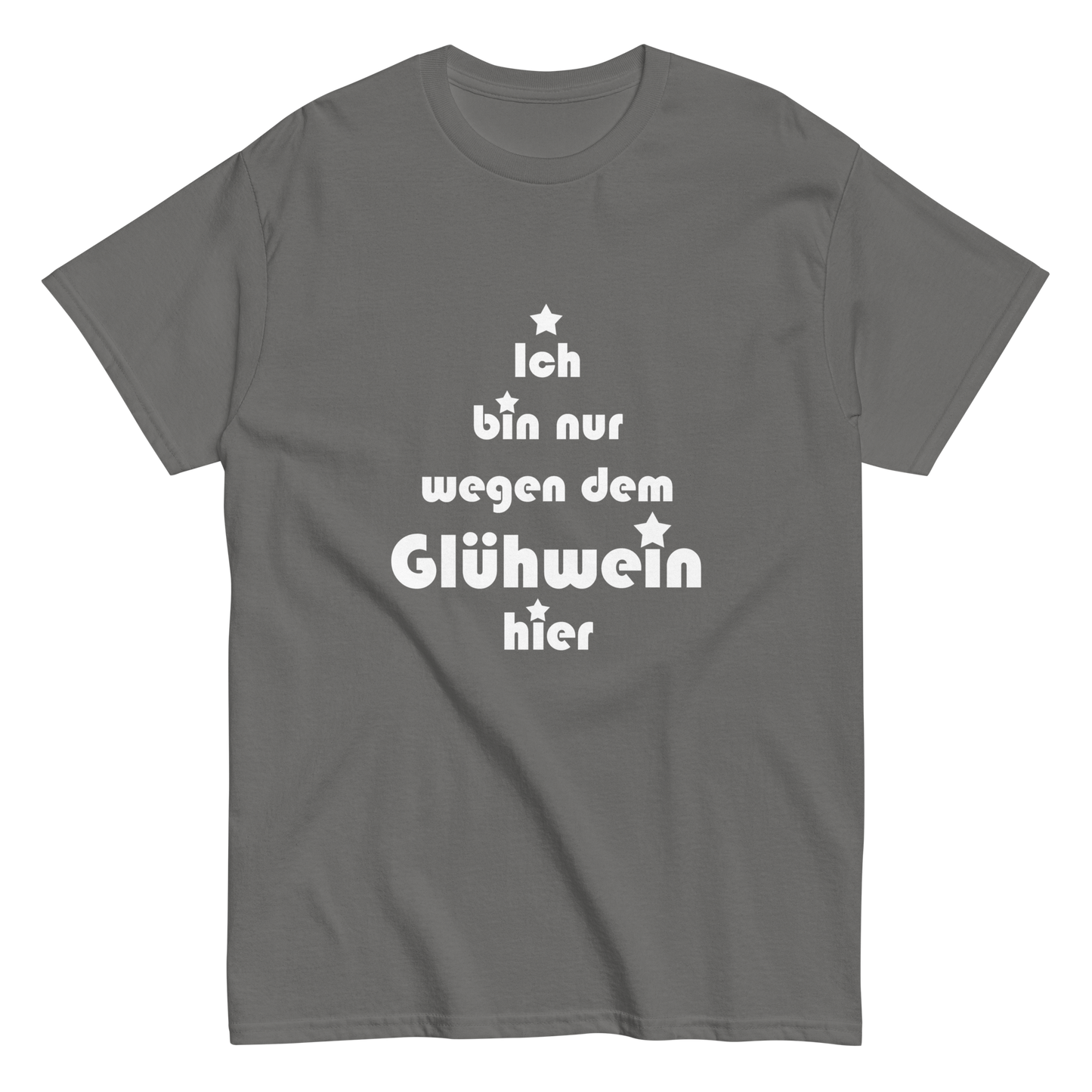 Ich bin nur wegen dem Glühwein hier - Klassisches Unisex T-Shirt