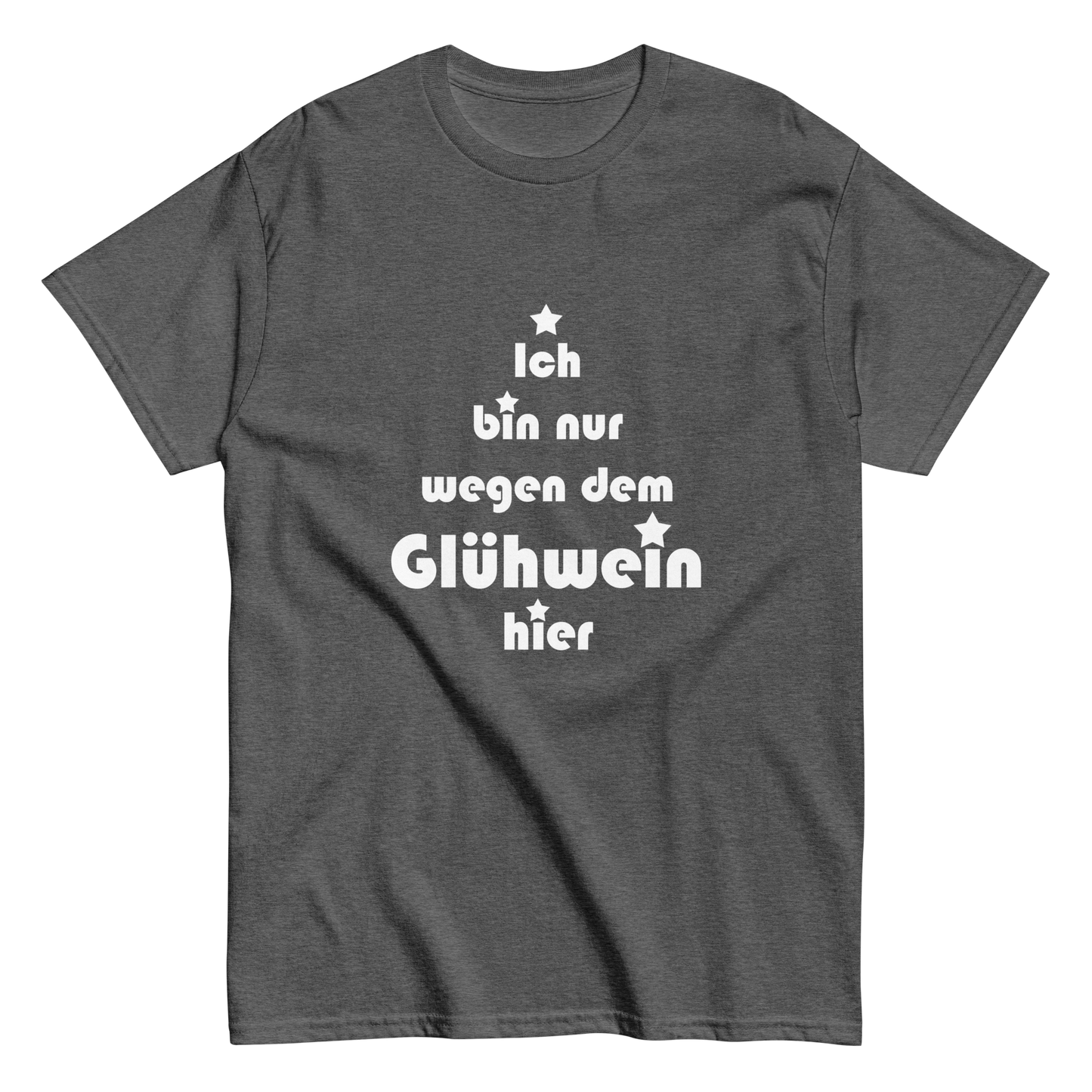 Ich bin nur wegen dem Glühwein hier - Klassisches Unisex T-Shirt