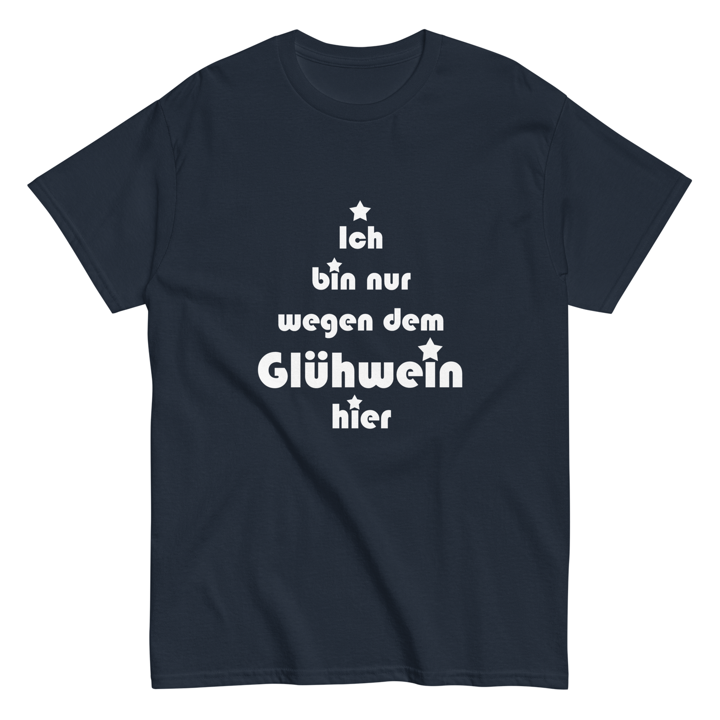 Ich bin nur wegen dem Glühwein hier - Klassisches Unisex T-Shirt