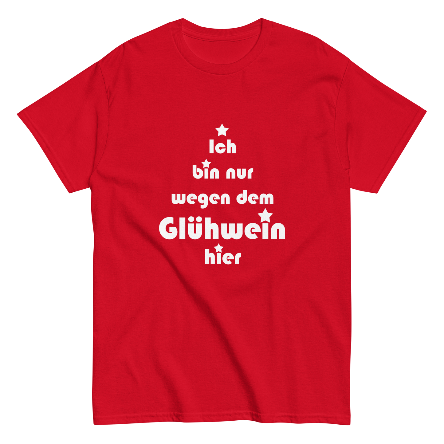 Ich bin nur wegen dem Glühwein hier - Klassisches Unisex T-Shirt