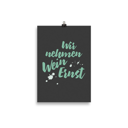 Poster "Wir nehmen Wein Ernst"