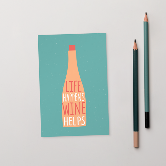 Postkarte - Life happens wine helps -