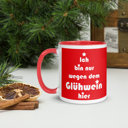 Tasse "Ich bin nur wegen dem Glühwein hier"