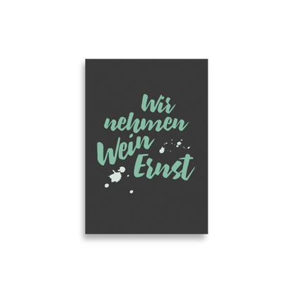 Poster "Wir nehmen Wein Ernst"