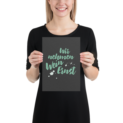 Poster "Wir nehmen Wein Ernst"