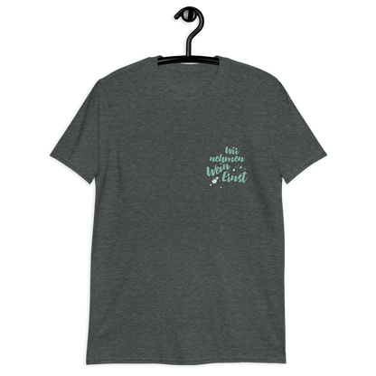 T-Shirt "Wir nehmen Wein Ernst"