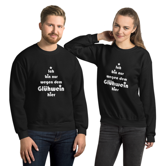 Pullover "Ich bin nur wegen dem Glühwein hier"