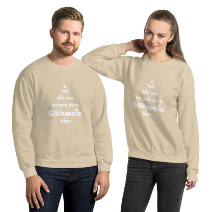 Pullover "Ich bin nur wegen dem Glühwein hier"