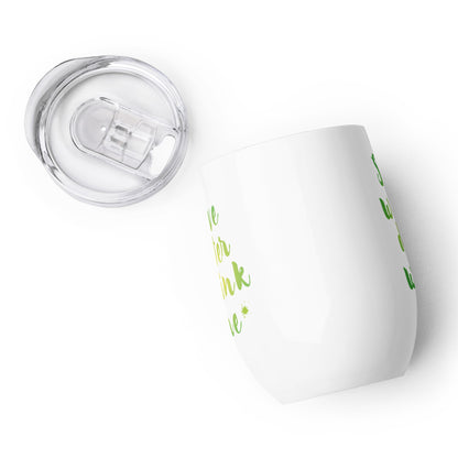 Weinbecher "save water drink wine"