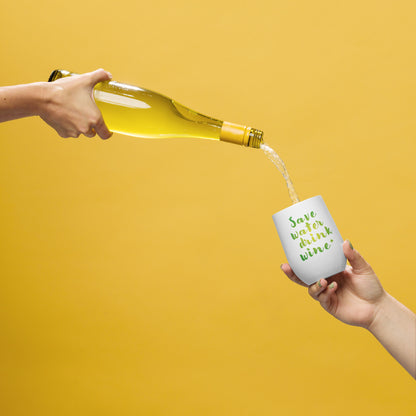 Weinbecher "save water drink wine"